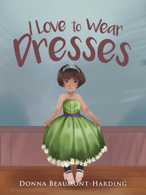 cover image of I Love to Wear Dresses